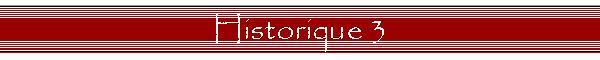 Historique 3